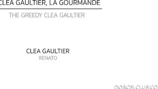 The greedy Cléa Gaultier