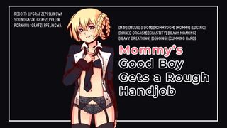 Getting a rough handjob from my Mommydomme! [Sexy male voice, ASMR, GWA, Audioporn]