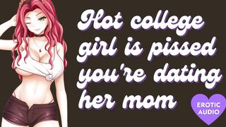 Hot College Girl is Pissed You're Dating Her Mom [ Submissive] [Ass to Mouth] [Gagging]
