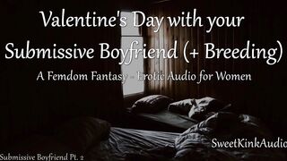 M4F Valentine's Day with your Submissive Boyfriend! with Breeding - BFE Erotic Audio for Women