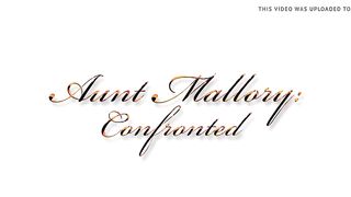 Aunt mallory: Confronted! MALLORY SIERRA & LADY FYRE