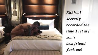 MILF Secretly Taped getting Fucked by Son’s best Friend